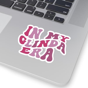 In my glinda era sticker, wicked inspired sticker, wicked stickers, glinda sticker, wicked gifts, wicked the musical, cute wicked sticker