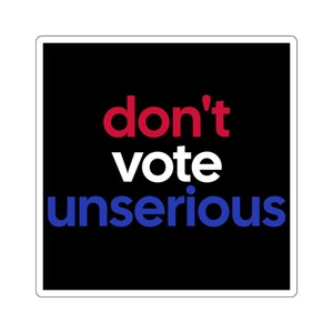 Stem niet serieus, Kamala Harris-sticker, mevrouw de president, president harris, stem blauwe sticker, sticker democratische verkiezing, vierkante stickers