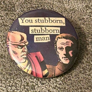 Stubborn - Qudo DS9  Pinback Button Badge, 1.5 inch