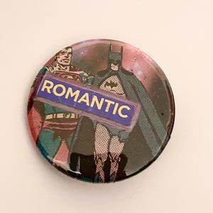 Romantic - Superbat Pinback Button Badge, 1.5 inch