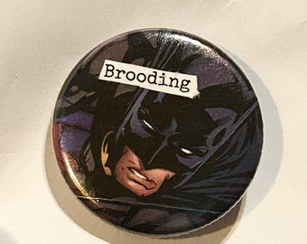 Brooding - Pinback Button Badge, 1.5 inch