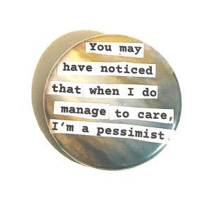 Caring Pessimist- TMBD Inspired Pinback Button, 1.5 inch