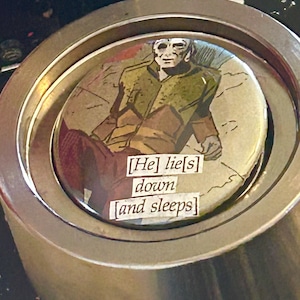 He Lies Down- Tailor/Spy DS9  Pinback Button Badge, 1.5 inch