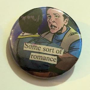 Some Sort of Romance - Garashir,  Pinback Button Badge, 1.5 inch