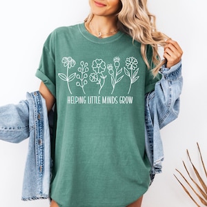 Comfort Colors® Helping Little Minds Grow, Teacher Shirt, Kindergarten Shirt, Floral Teacher Shirt, Teacher Appreciation Shirt, Gift for her