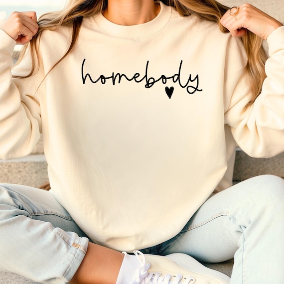 Homebody Sweatshirt, Homebody Shirt, Cozy Sweatshirt, Graphic Sweatshirt,Slouchy Sweatshirt, Trendy Sweatshirt,Womens Sweatshirt, Gift Sweat