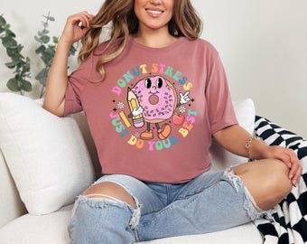 Donut Stress do your best shirt, Teacher Test Day Shirt, Teacher School Testing Day Shirt, You Are More Than Test Score TShirt, women shirt