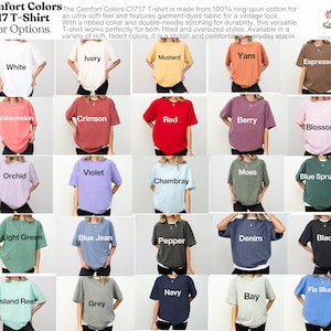 Pode incluir: Uma variedade de camisetas Comfort Colors C1717 em v&aacute;rias cores: branco, marfim, mostarda, inhame, expresso, melancia, carmesim, vermelho, baga, flor, orqu&iacute;dea, violeta, chambray, musgo, abeto azul, verde claro, azul jeans, pimenta, ganga, preto, azul flo, recife da ilha, cinza, marinho e ba&iacute;a.