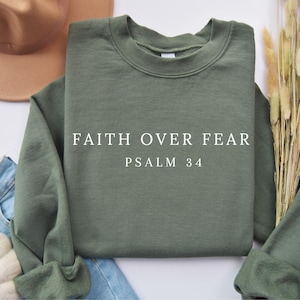 Faith over Fear Sweatshirt, Psalm 34 Christian Sweatshirt, Minimal Christian Shirt, Bible Verse Shirt, Faith Sweatshirt, Women&#39;s shirts,