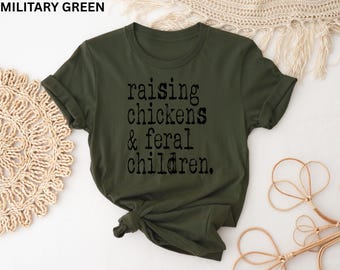 Raising Chickens And Feral Children Shirt, Funny Farmer Mama Shirt, Chicken Farmer Shirt,Mother's Day Shirt,Farm Life Mama Shirt,Funny Shirt