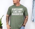 Awesome Like My Daughter Trendy Shirt, Funny Shirt Men, Daughter Gift, Husband Shirt, Father's Day Gift Tee, Gift for Him, Distressed tee product logo