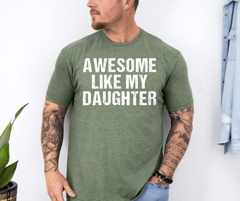 Awesome Like My Daughter Trendy Shirt, Funny Shirt Men, Daughter Gift, Husband Shirt, Father's Day Gift Tee, Gift for Him, Distressed tee image 1