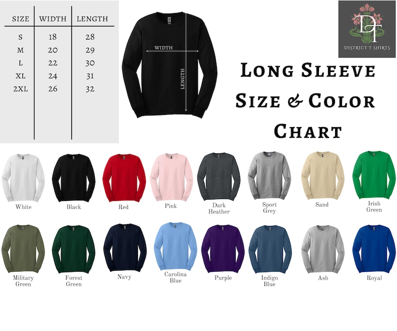 May include: A long sleeve size and colour chart. The chart displays a black long sleeve shirt with measurements and a colour palette. Colours include white, black, red, pink, dark heather, sport grey, sand, Irish green, military green, forest green, navy, Carolina blue, purple, indigo blue, ash, and royal.