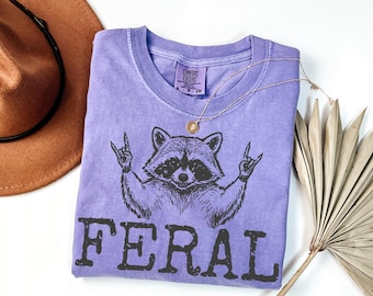Feral Raccoon Tee, Sarcastic Funny Girl Shirt, Comfort Colors, Women graphic tee, tee sarcastic ironic tee mental health gift for her