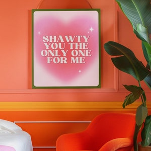 Shawty, você é a única para mim, presente de coração de aura rosa para namorada, noiva, esposa, presente de aniversário, pôster, cartão para impressão em JPG, placa, arte brilhante