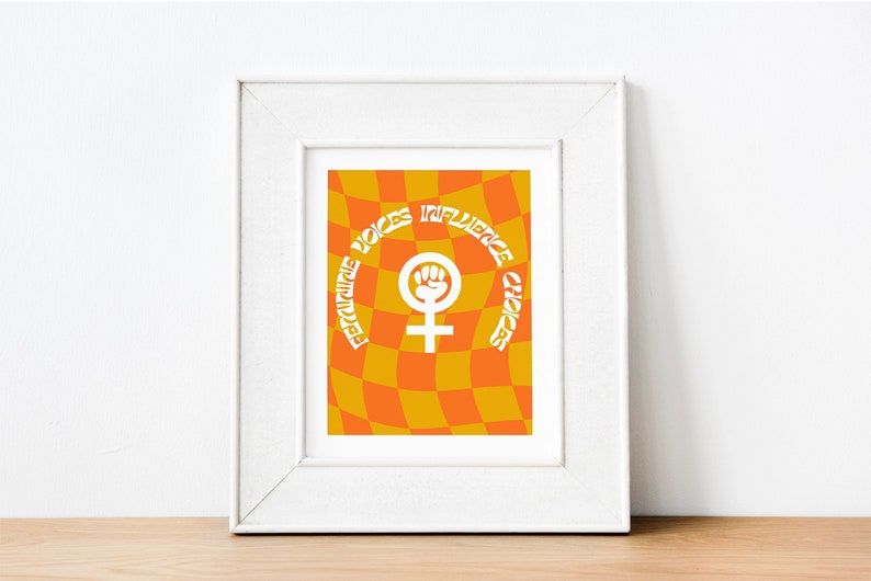 Feminine Voices Influence Choices Poster Digital Download Yellow Orange ...