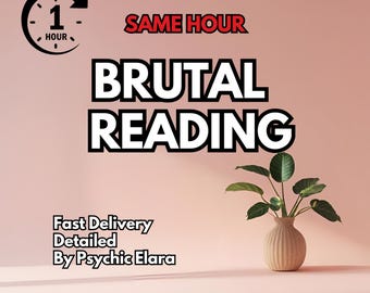 Same Hour Brutal Psychic Reading: Love, Career, Finance
