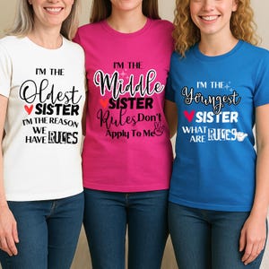 Matching Sister T-Shirts Set – Oldest Middle Youngest Sister Tees – Funny Gift for Sisters, Sibling Shirts, Family Reunion Outfits