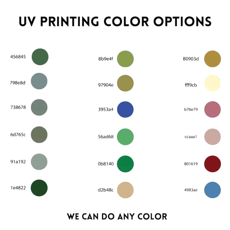May include: Image showcasing UV printing color options. It features a grid of color swatches with corresponding hexadecimal codes. The text "UV PRINTING COLOR OPTIONS" is at the top, and "WE CAN DO ANY COLOR" is at the bottom.