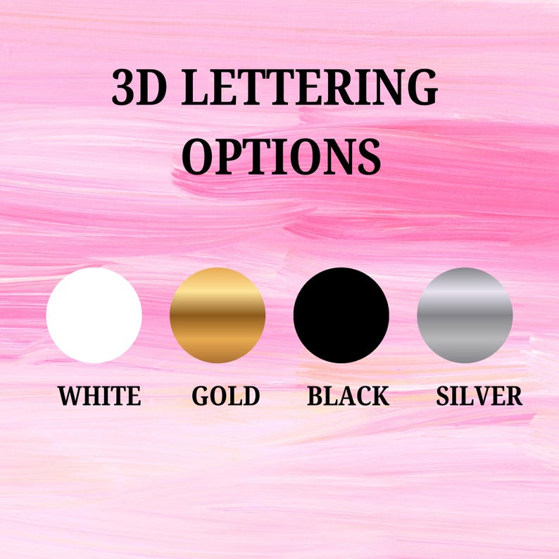 May include: Image displaying 3D lettering options. The text is in black, with four color options presented below: white, gold, black, and silver. The background is a soft pink with brushstroke-like textures.