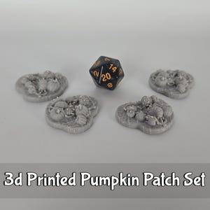 May include: A 3D printed pumpkin patch set with four small patches of pumpkins and a 20-sided die. The patches are gray and feature several small pumpkins. The die is black with gold numbering. The text "3d Printed Pumpkin Patch Set" is at the bottom.