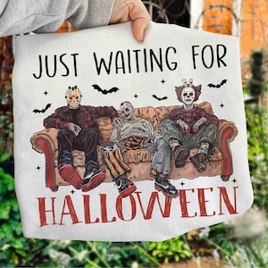 Just Waiting For Halloween Like Horror Movie Characters Png, Halloween Png, Horror Character Daily Life, Spooky Season Png,Fall Shirt Design