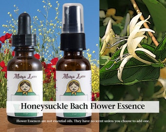 Organic Honeysuckle Bach Flower Essence, Dropper or Unscented Spray Aura Mist for Being in the Present, Not Stuck in Past Memories