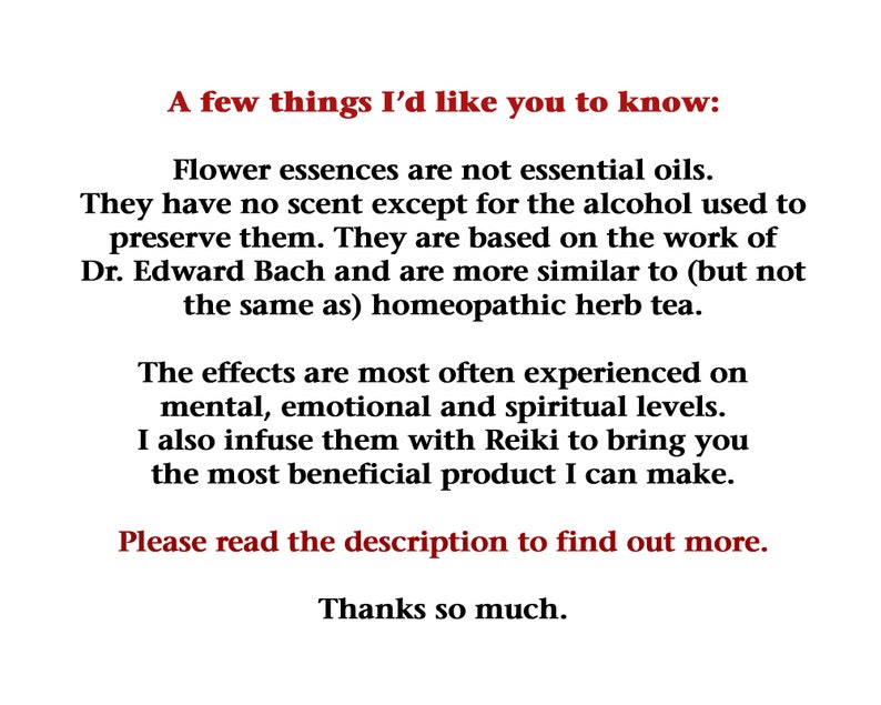 May include: Text on a white background with red accents. The text explains that flower essences are not essential oils, are based on Dr. Edward Bach's work, and affect mental, emotional, and spiritual levels. It also mentions Reiki infusion.
