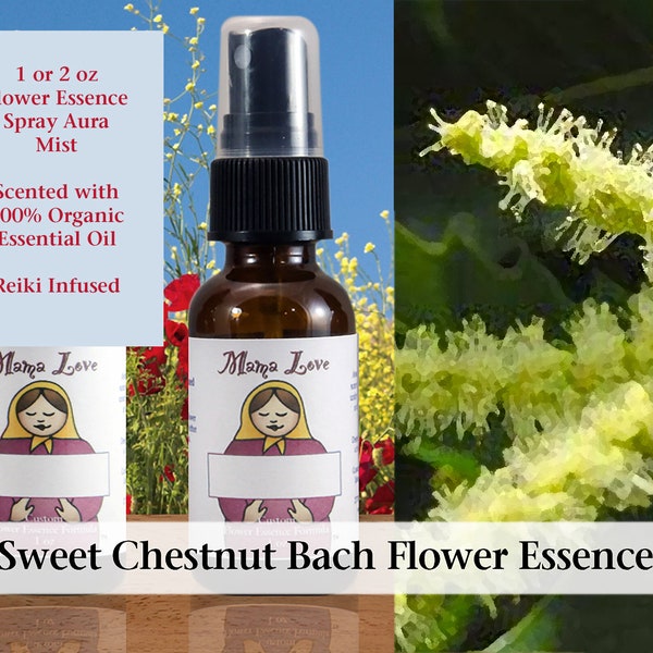Sweet Chestnut Bach Flower Essence, Scented Spray Aura Mist Self-care for Strength, Faith and Courage when In Despair and All Seems Lost