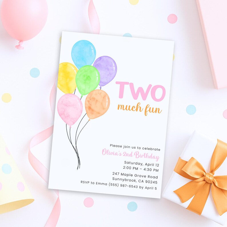 May include: A white invitation card with the text "TWO much fun" and a watercolor illustration of six balloons in various colors. The invitation is for Olivia's 2nd birthday, with date, time, and location details.