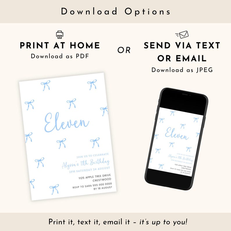 May include: A white invitation card and a smartphone displaying a birthday invitation with blue bow accents and the word "Eleven." The invitation includes details for Alyssa's 11th birthday. Text reads "Print it, text it, email it - it's up to you!"