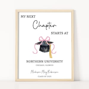 May include: A framed print with the text "MY NEXT Chapter STARTS AT NORTHERN UNIVERSITY CHICAGO, ILLINOIS" and the name "Madison May Robinson CLASS OF 2025". A watercolor illustration of a graduation cap with a pink ribbon and gold tassel is in the center.