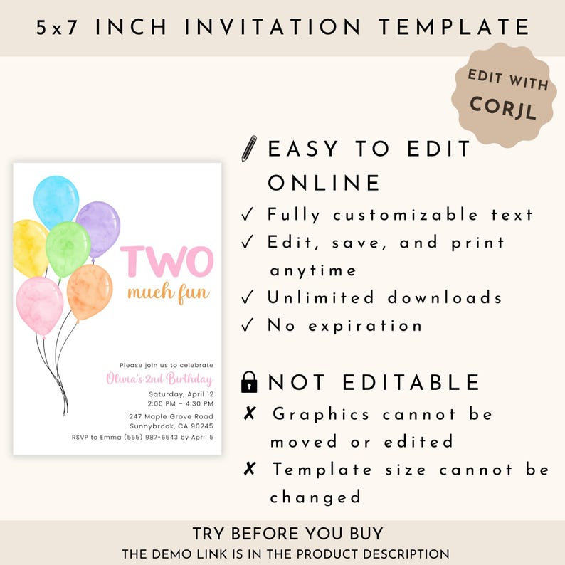 May include: A 5x7 inch invitation template with colorful balloons and the text "TWO much fun." The invitation is for Olivia's 2nd birthday. The design is easy to edit online and fully customizable. The demo link is in the product description.