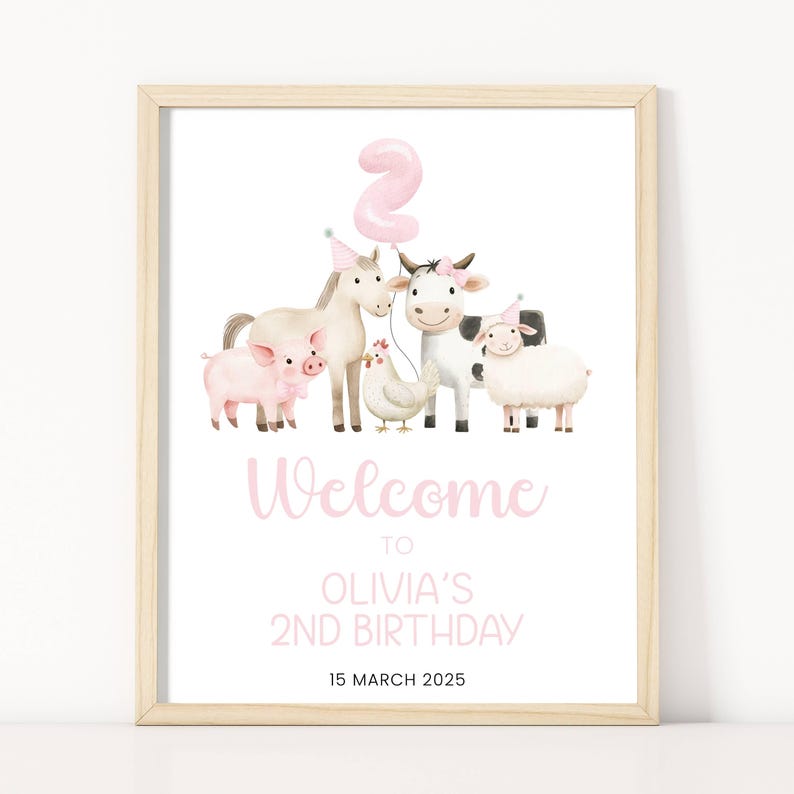 May include: A pink and white welcome sign for a 2nd birthday party. The sign features a pig, a cow, a horse, and a chicken. The text on the sign reads "Welcome to Olivia's 2nd Birthday 15 March 2025".