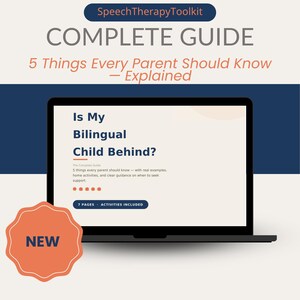 May include: A laptop screen displays a digital guide titled SpeechTherapyToolkit COMPLETE GUIDE 5 Things Every Parent Should Know — Explained. The screen text asks Is My Bilingual Child Behind? and notes 7 PAGES and ACTIVITIES INCLUDED. A NEW badge is visible.