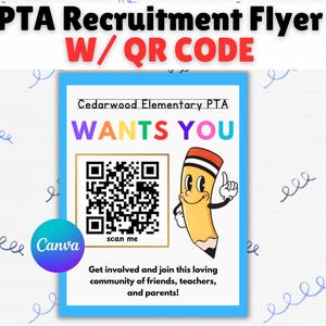Peut inclure: Flyer bleu avec le texte "PTA Recruitment Flyer W/ QR CODE". Le flyer comprend un code QR, le texte "Cedarwood Elementary PTA WANTS YOU" et un personnage de crayon de dessin animé. Le logo Canva est également présent.