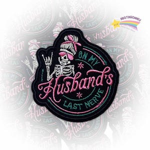 Husband&#39;s Last Nerve Skeleton Embroidered Patch – Sarcastic Wife Iron On Patch for Jacket or Apron, Funny Sassy Patch for Gift Giving
