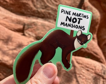 Animal Activist Pine Martins Not Mansions Waterproof Vinyl Protest Sticker