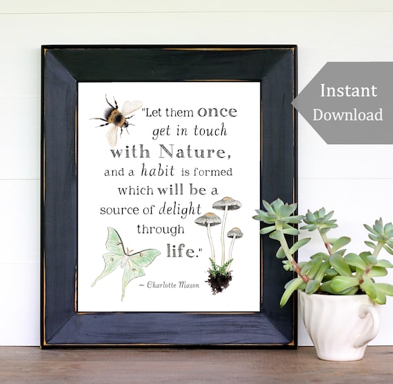 Get in Touch with Nature - Nature Printable -  A4 and 8x10 - Charlotte Mason Quote, Wild + Free, School Room Wall Art