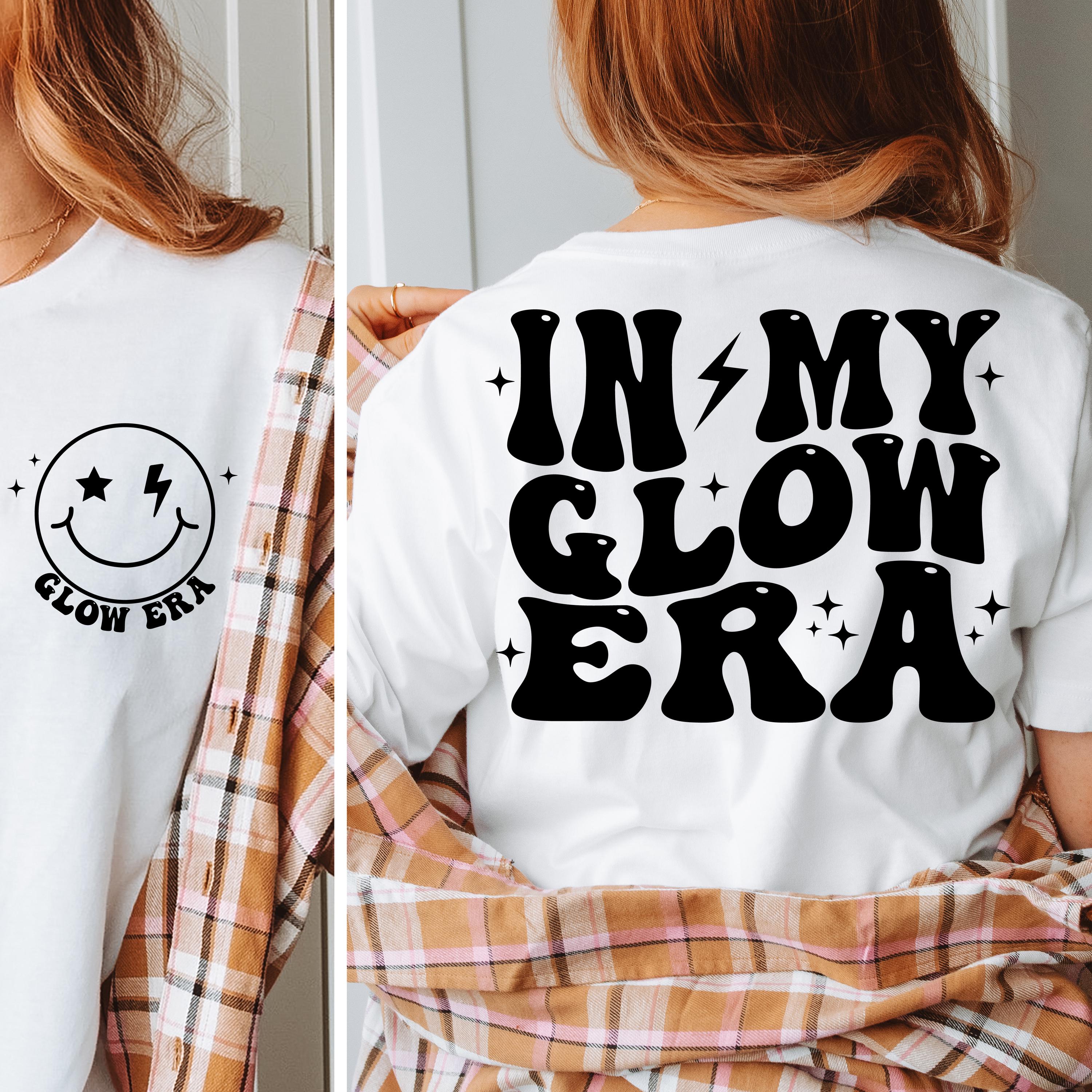 In My Glow Era Svg Png, Glow Svg, Radiance Svg, Shine Shirt Svg, Funny ...