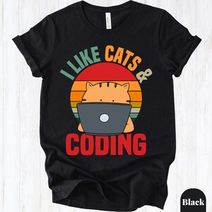 Cat Coding Shirt, I Like Cats and Coding Shirt, Funny Programmer Cat Tee, Software Developer Gift, Coding Nerd Shirt, Computer Science Tee