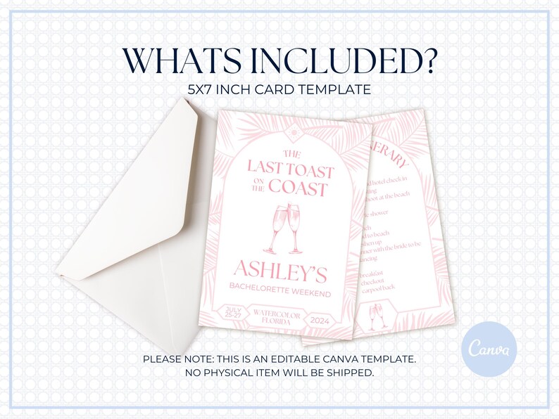 May include: Editable 5x7 inch card template for a bachelorette party. The card features a pink and white design with the text "The Last Toast on the Coast" and "Ashley's Bachelorette Weekend".
