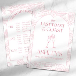May include: A pink and white bachelorette party invitation with a tropical theme. The invitation features a palm leaf design and the text "The Last Toast on the Coast" with a pair of champagne flutes. The invitation also includes the bride-to-be's name, "Ashley's Bachelorette Weekend", and the dates "July 25-27, 2024".