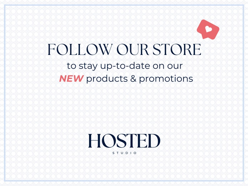 May include: A white and blue patterned background with the text "FOLLOW OUR STORE to stay up-to-date on our NEW products & promotions HOSTED STUDIO" in black text. A red heart icon is in the upper right corner.