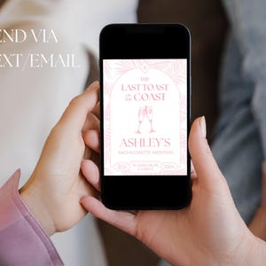 May include: A pink and white phone screen displaying a bachelorette party invitation. The invitation reads "The Last Toast on the Coast - Ashley's Bachelorette Weekend -  [Date] & [Location] - 2024".
