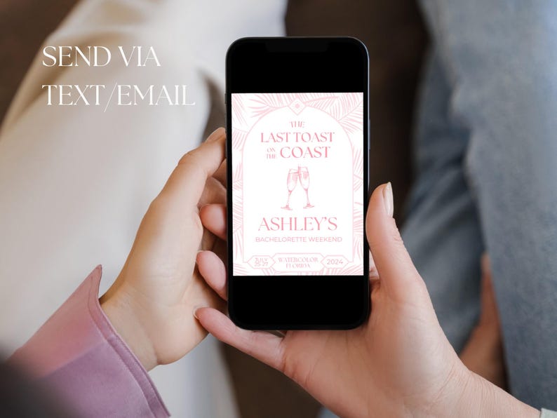 May include: A pink and white phone screen displaying a bachelorette party invitation. The invitation reads "The Last Toast on the Coast - Ashley's Bachelorette Weekend -  [Date] & [Location] - 2024".