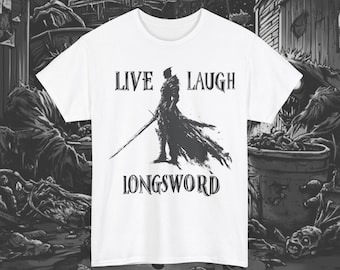 Live Laugh Longsword T-Shirt