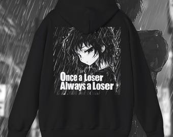 Once a Loser, Always a Loser - Hoodie