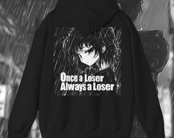 Once a Loser, Always a Loser - Hoodie