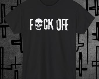 Fuck off - T-Shirt